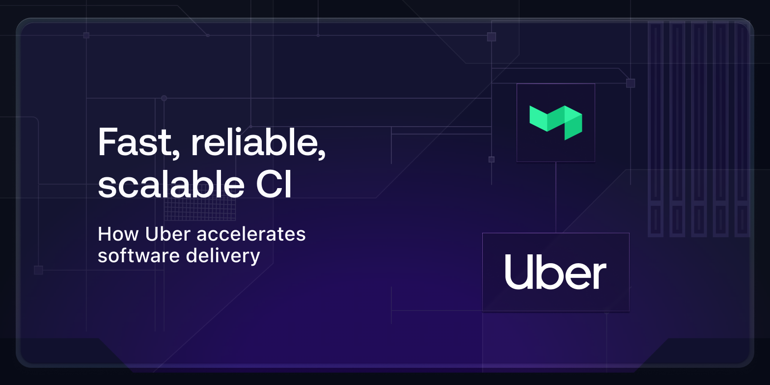 Fast, reliable, scalable CI: How Uber accelerates software delivery