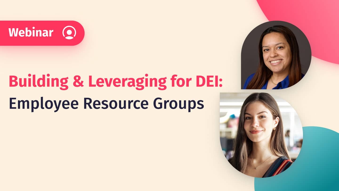 Building & Leveraging for DEI: Employee Resource Groups Building & Leveraging for DEI: Employee Resource Groups