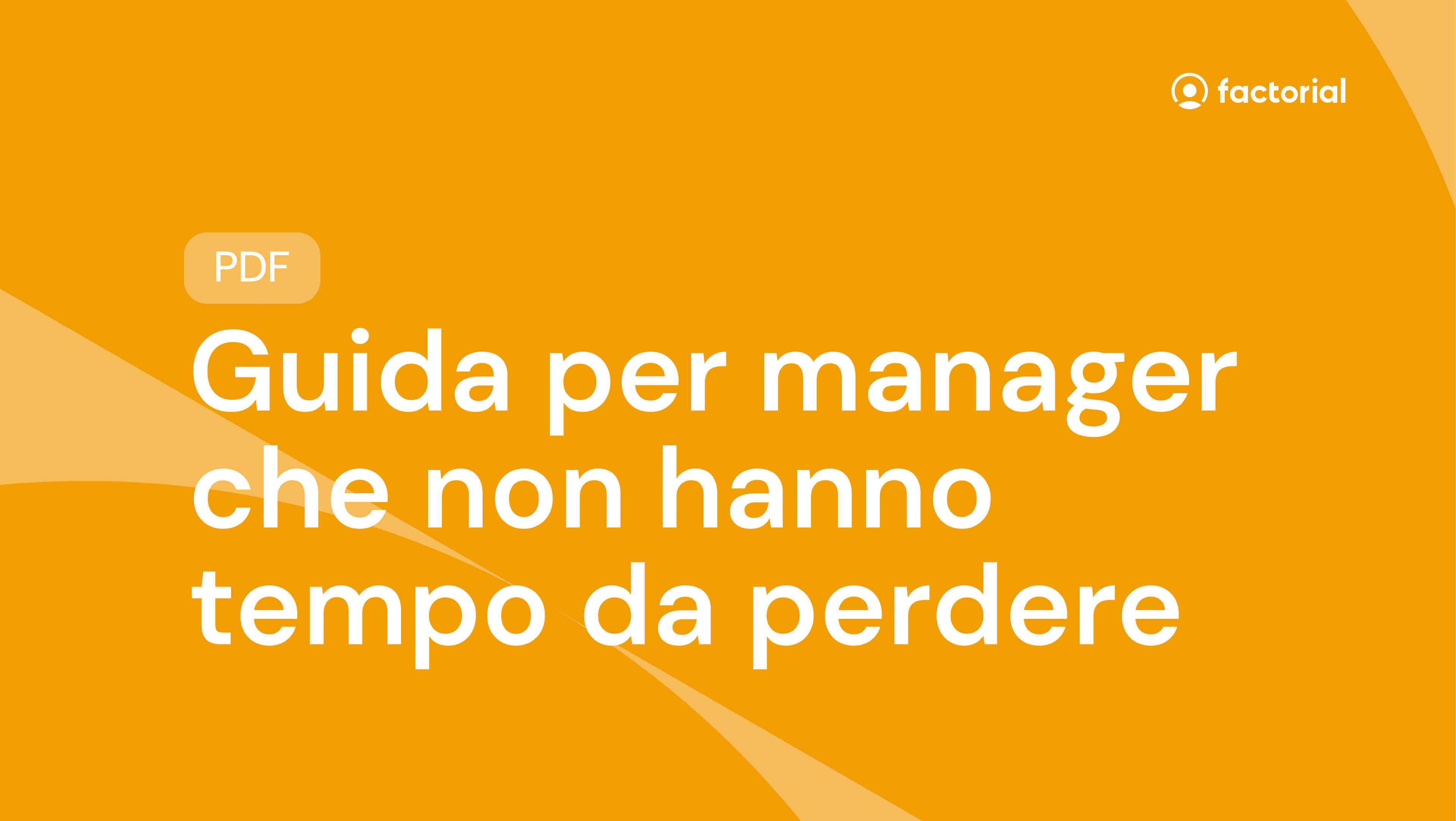 Guida per manager che non hanno tempo da perdere Guida per manager che non hanno tempo da perdere gratuita di Factorial